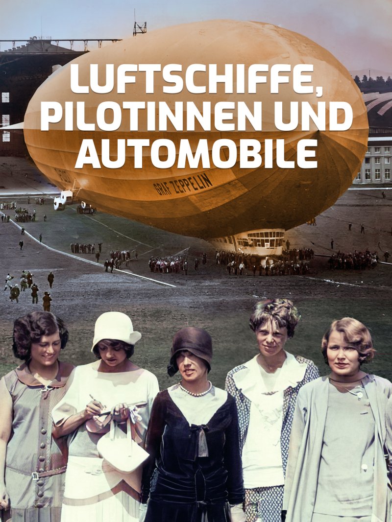 Collage: Mitgliedsfrauen des Ninety-Nines-Clubs stehen in 1920er-Jahre-Kleidung vor dem Luftschiff „Graf Zeppelin“ auf einem Flugfeld.